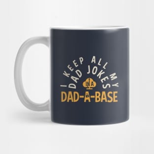 I KEEP ALL MY DAD JOKES IN MY DAD-DA-BASE | Funny Dad Puns Mug